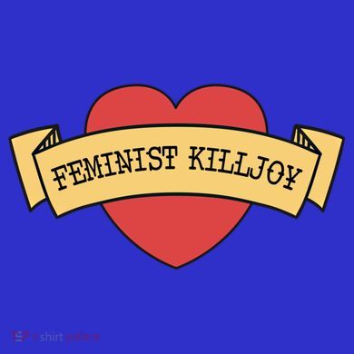 Feminist Killjoy Feminism Strong Empowert Heart Gift Toddler T-Shirt