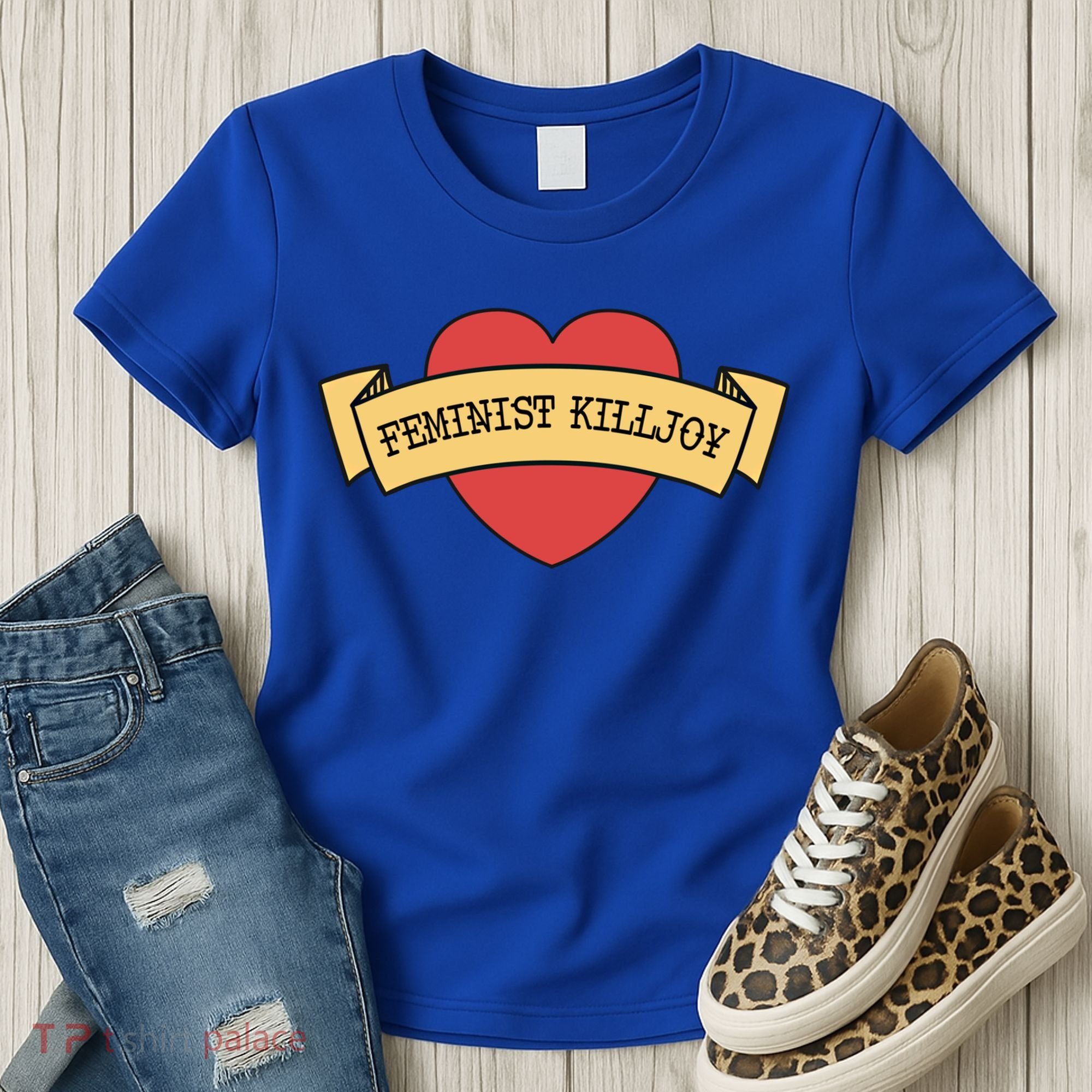 Feminist Killjoy Feminism Strong Empowert Heart Gift Women's T-Shirt