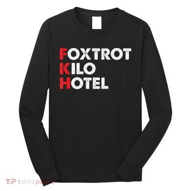 Foxtrot Kilo Hotel Fkh Funny Kamala Long Sleeve Shirt
