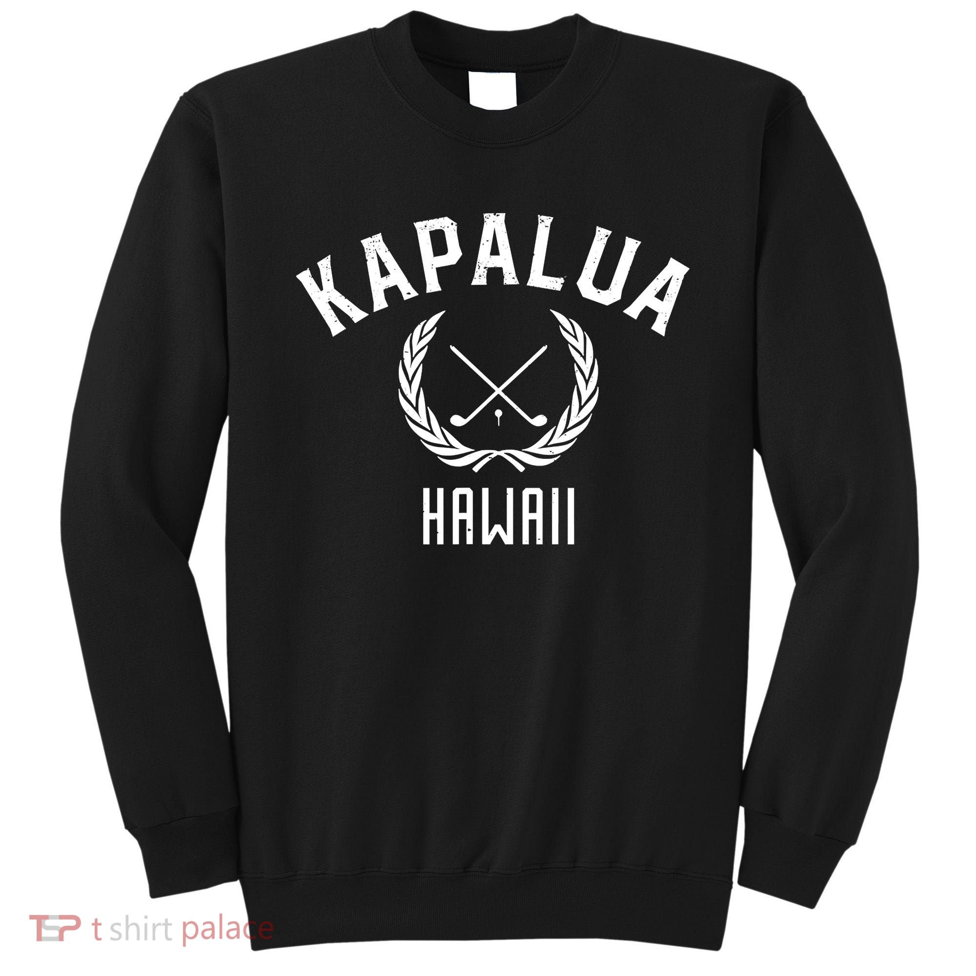 Funny Kapalua Hawaii Golf Sweatshirt