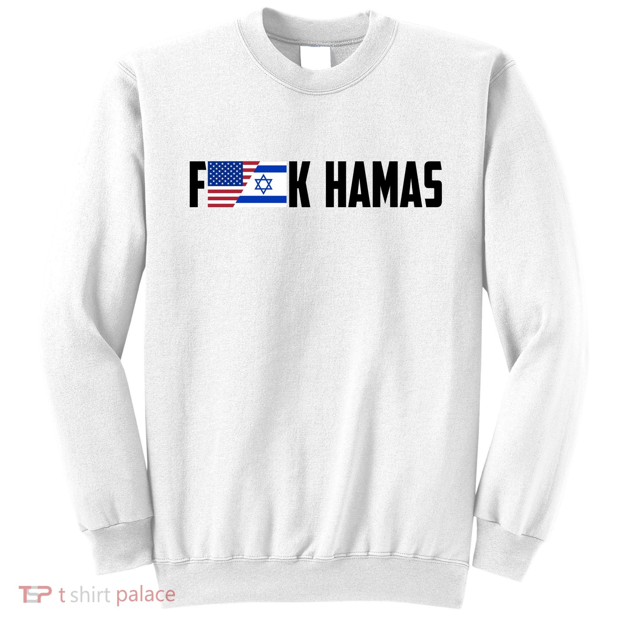 F K Hamas Pray For Israel Strong Usa And Israel Flag Sweatshirt