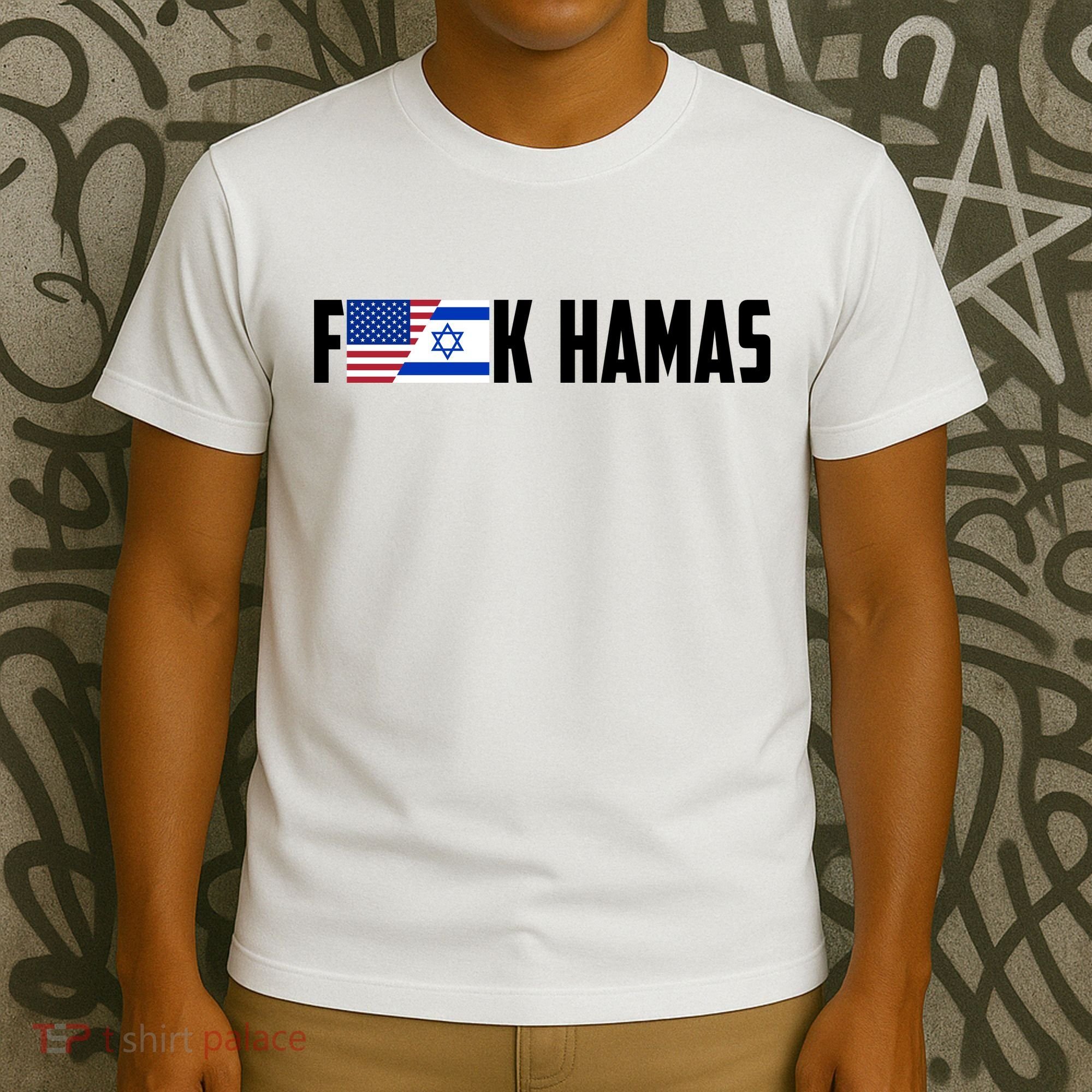 F K Hamas Pray For Israel Strong Usa And Israel Flag T-Shirt