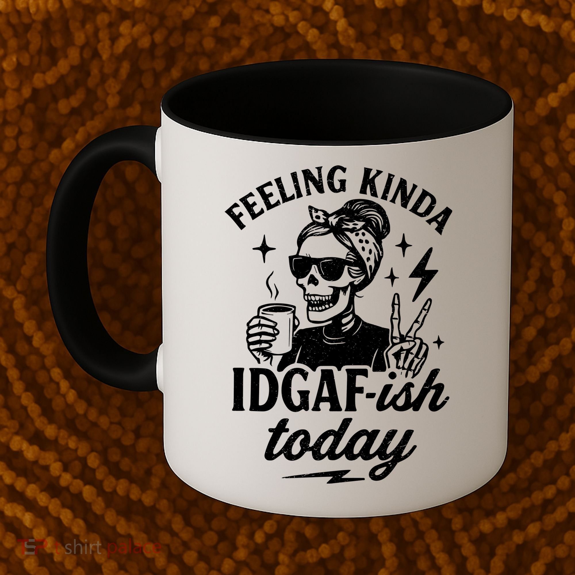 Feeling Kinda IDGAF-ish Today Skeleton Lady Coffee Lover Coffee Mug
