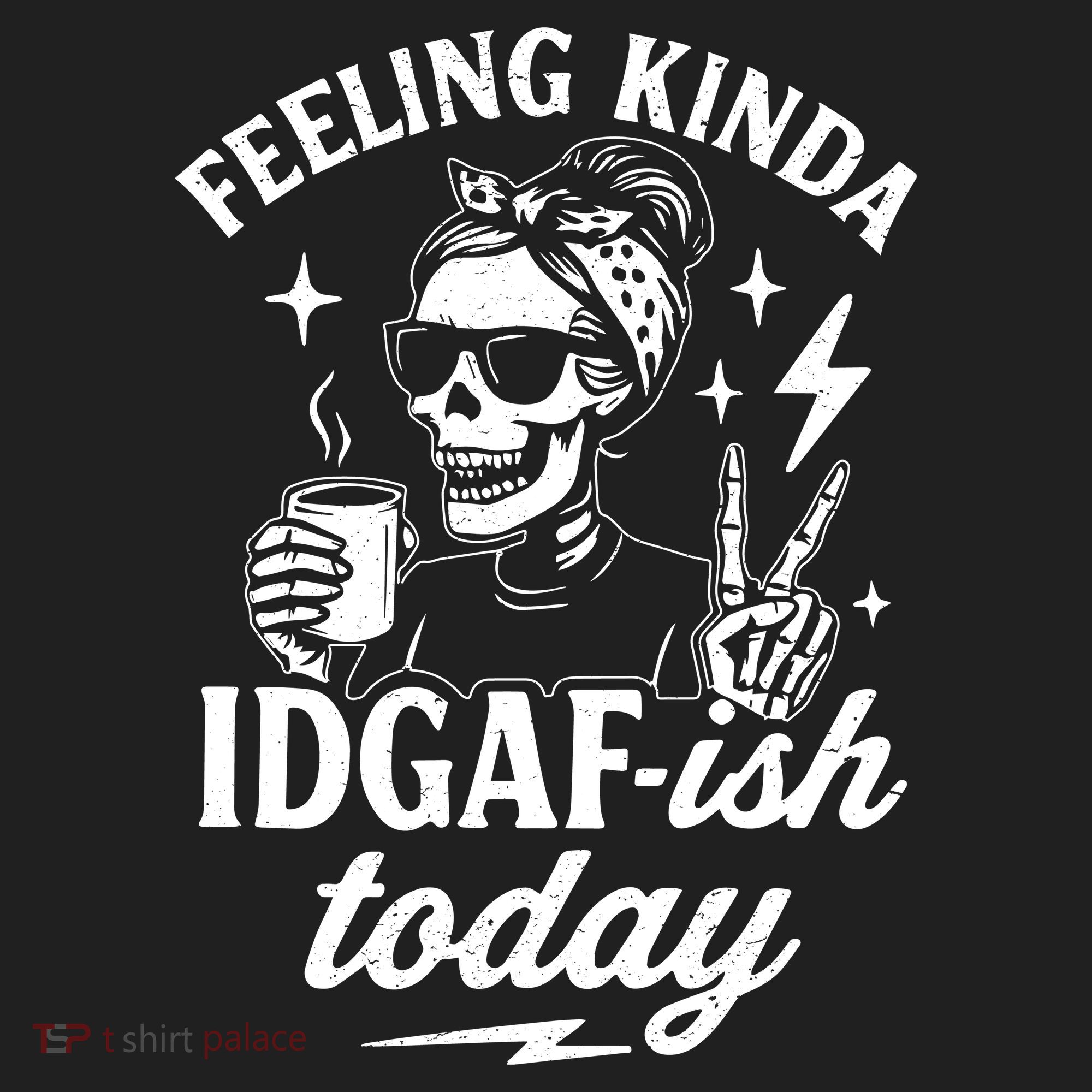 Feeling Kinda IDGAF-ish Today Skeleton Lady Coffee Lover Tumbler