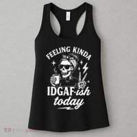 Feeling Kinda IDGAF-ish Today Skeleton Lady Coffee Lover Women's Tank Top thumb 3