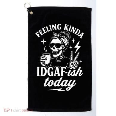 Feeling Kinda IDGAF-ish Today Skeleton Lady Coffee Lover Golf Towel