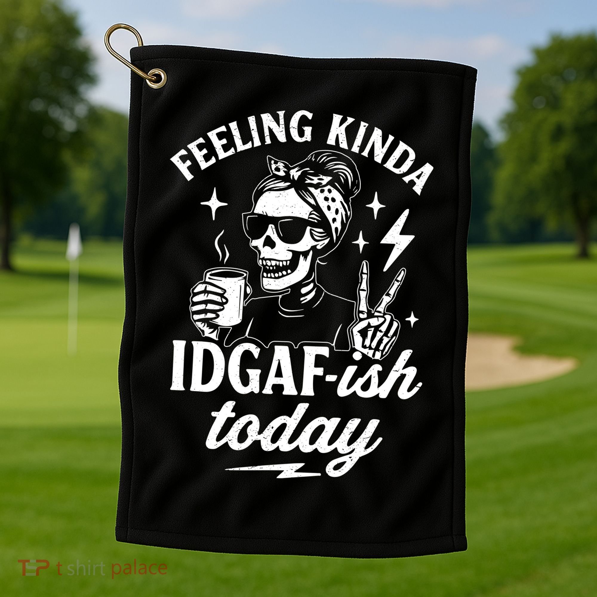 Feeling Kinda IDGAF-ish Today Skeleton Lady Coffee Lover Golf Towel