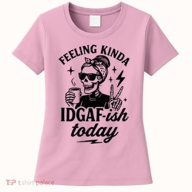 Feeling Kinda IDGAF-ish Today Skeleton Lady Coffee Lover Women's T-Shirt