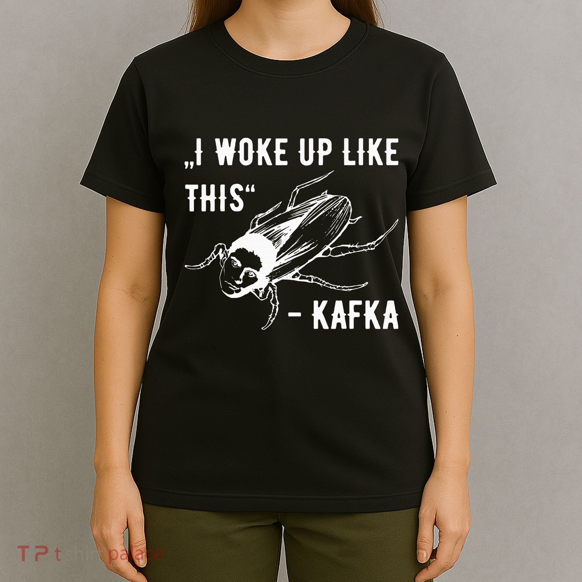 Franz Kafka I Woke Up Like This Vermin Transformation T-Shirt