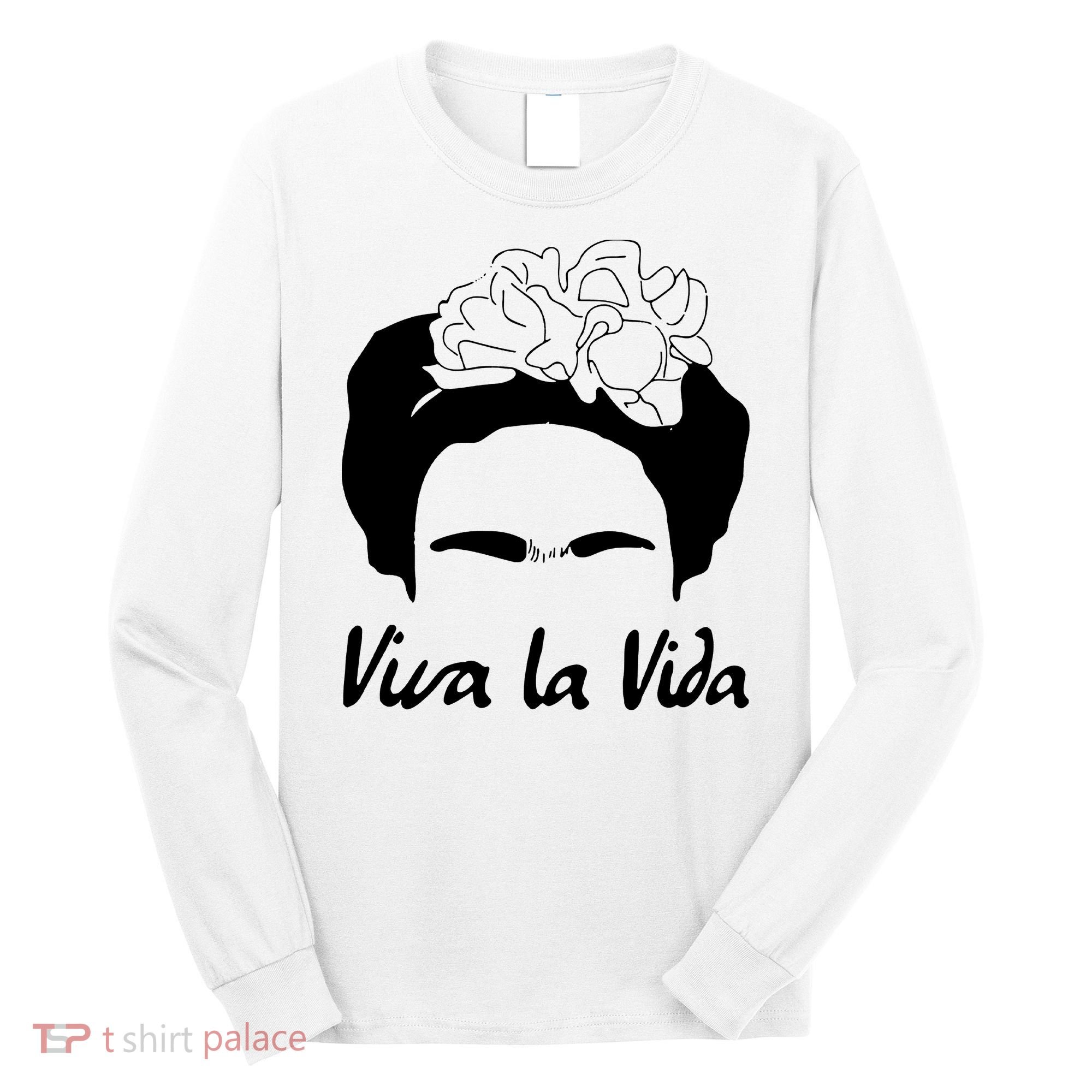 Frida Kahlo Mexico Artist Lover Viva La Vida Long Sleeve Shirt