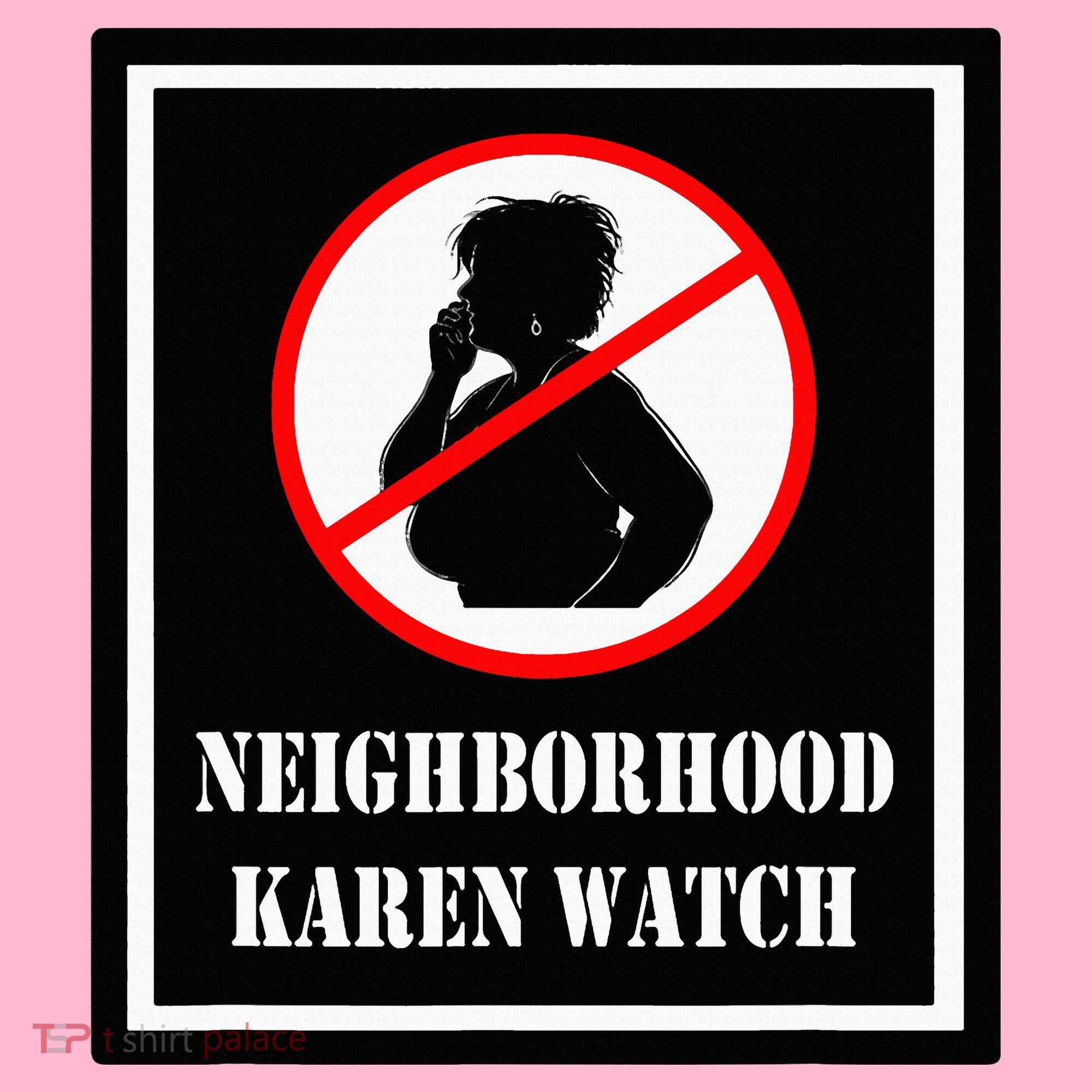 Funny Karen Neighborhood Karen Watch Hoodie