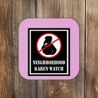 Funny Karen Neighborhood Karen Watch Coaster thumb 0