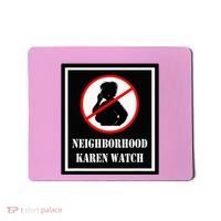 Funny Karen Neighborhood Karen Watch Mousepad thumb 0
