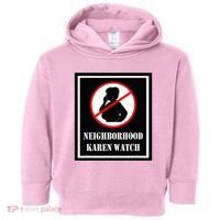 Funny Karen Neighborhood Karen Watch Toddler Hoodie thumb 0
