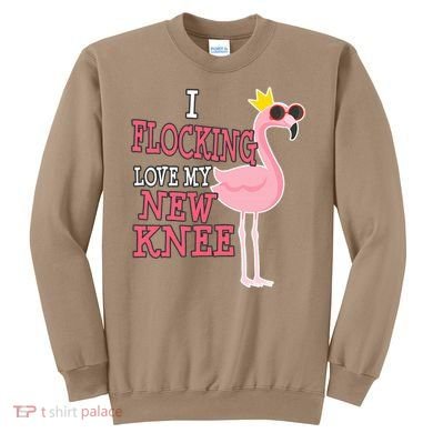 Funny Knee Replacement Surgery Get Well Sweatshirt