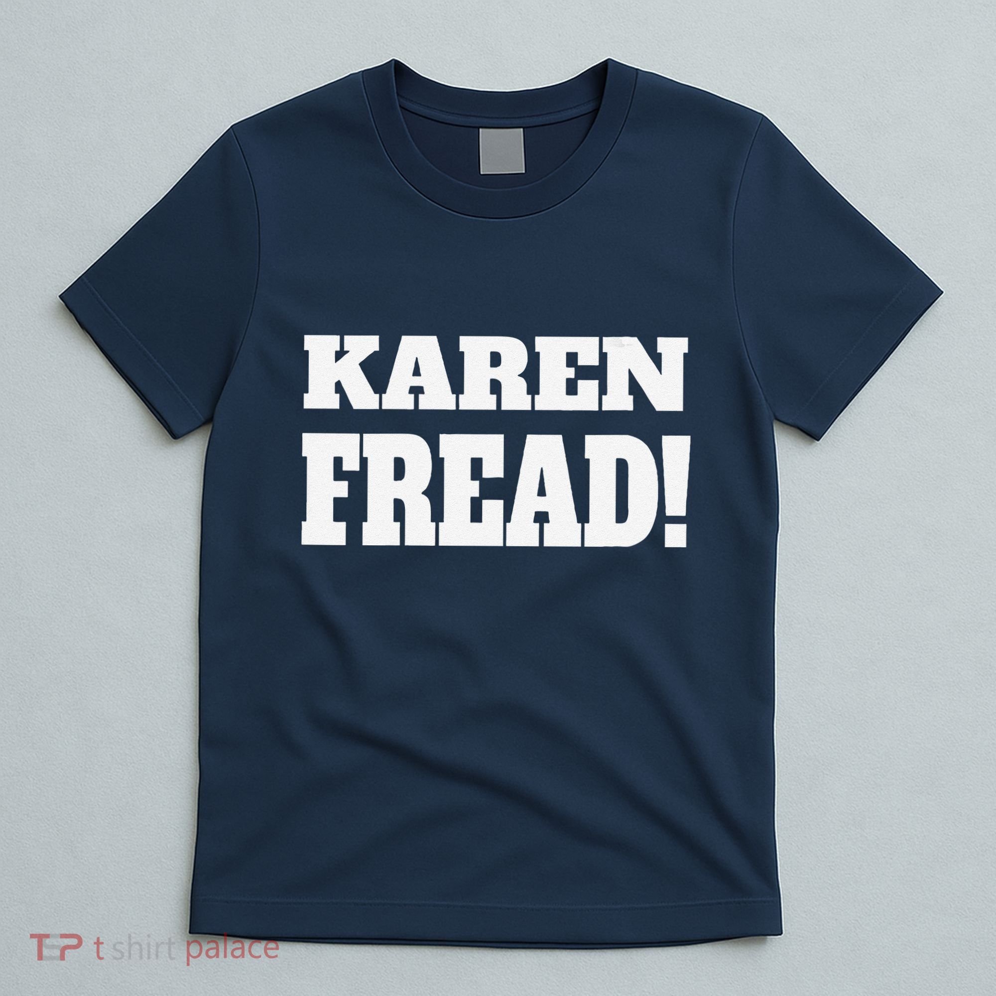 Free Karen Read Fread Karen Read T-Shirt