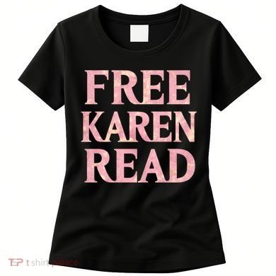 Free Karen Read Support Karen Read Women's T-Shirt