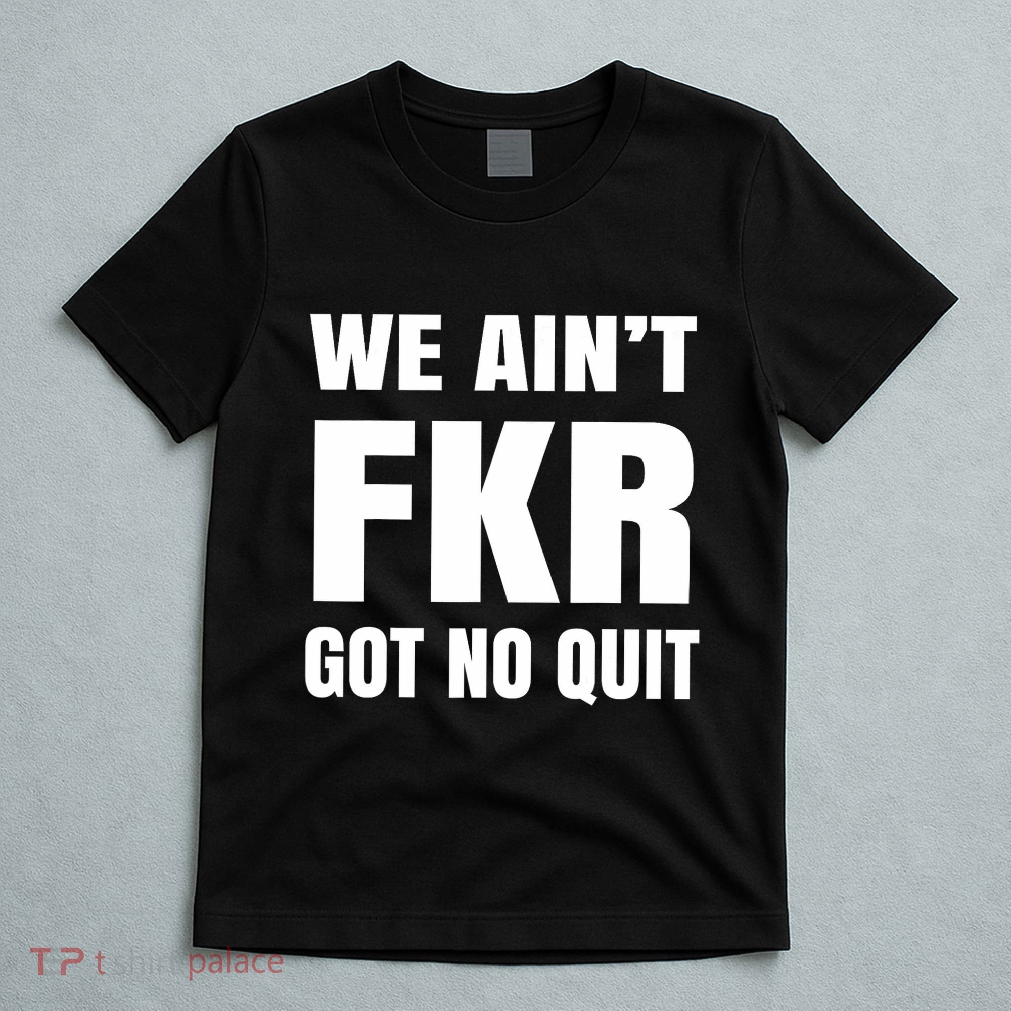 Free Karen Read We AinT Got No Quit Karen Read T-Shirt