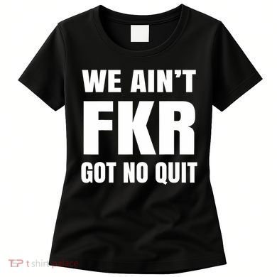 Free Karen Read We AinT Got No Quit Karen Read Women's T-Shirt