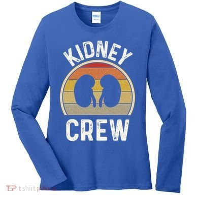 Funny Kidney Stuff Nephrology Nurse Team Renal Dialysis Tech Funny Gift Women's Long Sleeve Shirt