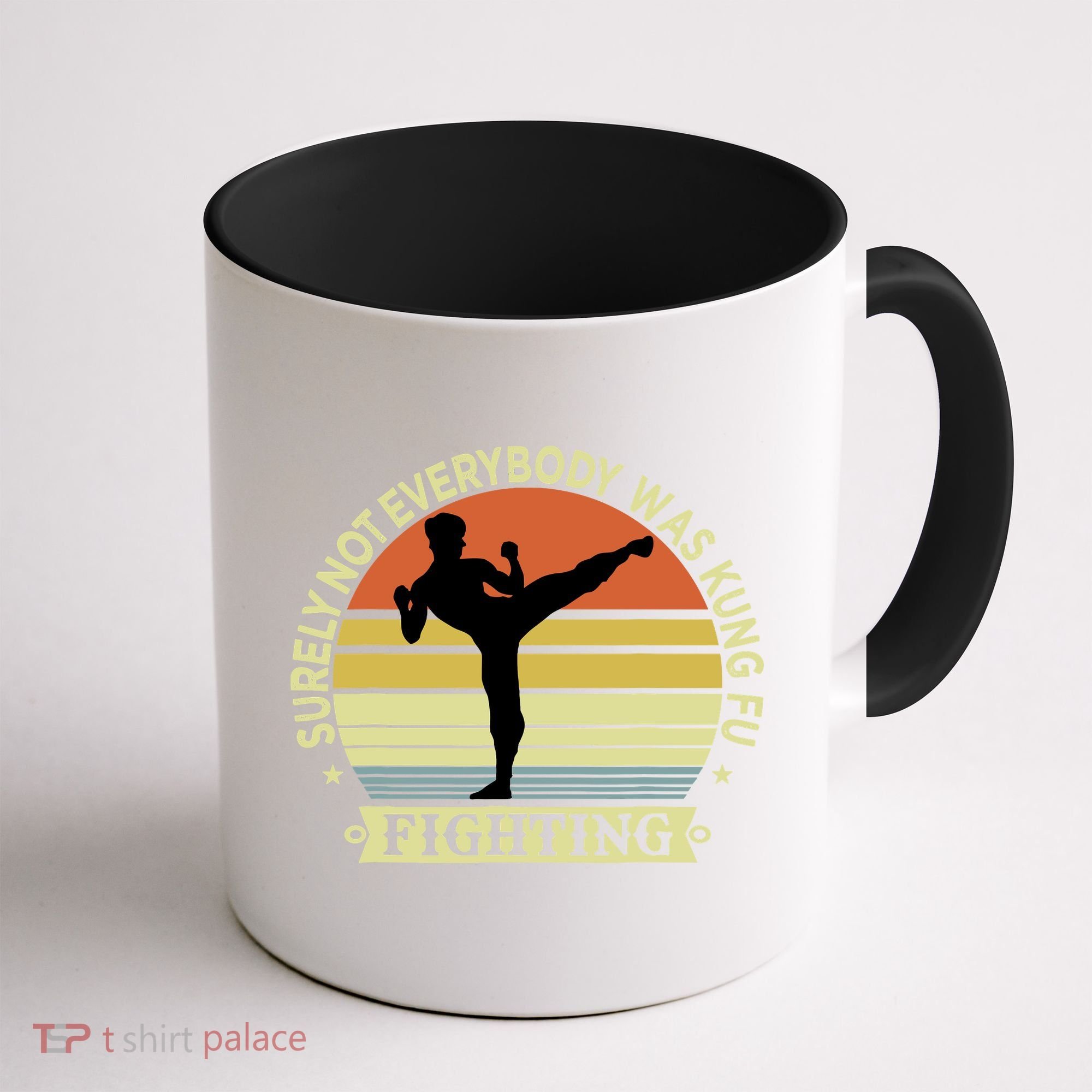 Funny Karate Surely Not Everybody Was Kung Fu Fighting Coffee Mug