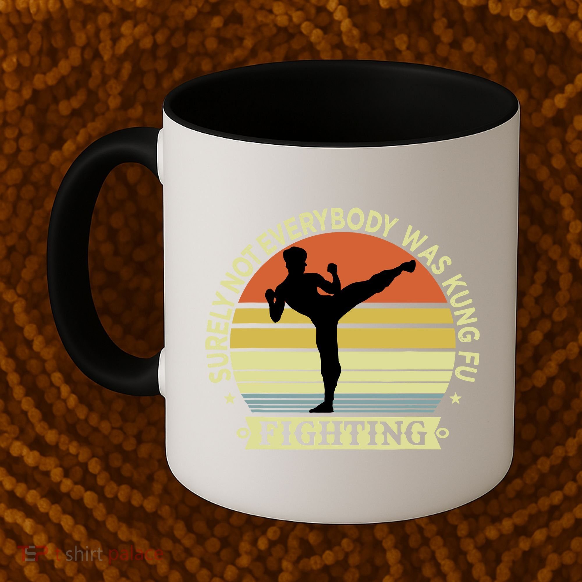 Funny Karate Surely Not Everybody Was Kung Fu Fighting Coffee Mug