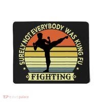 Funny Karate Surely Not Everybody Was Kung Fu Fighting Mousepad thumb 0