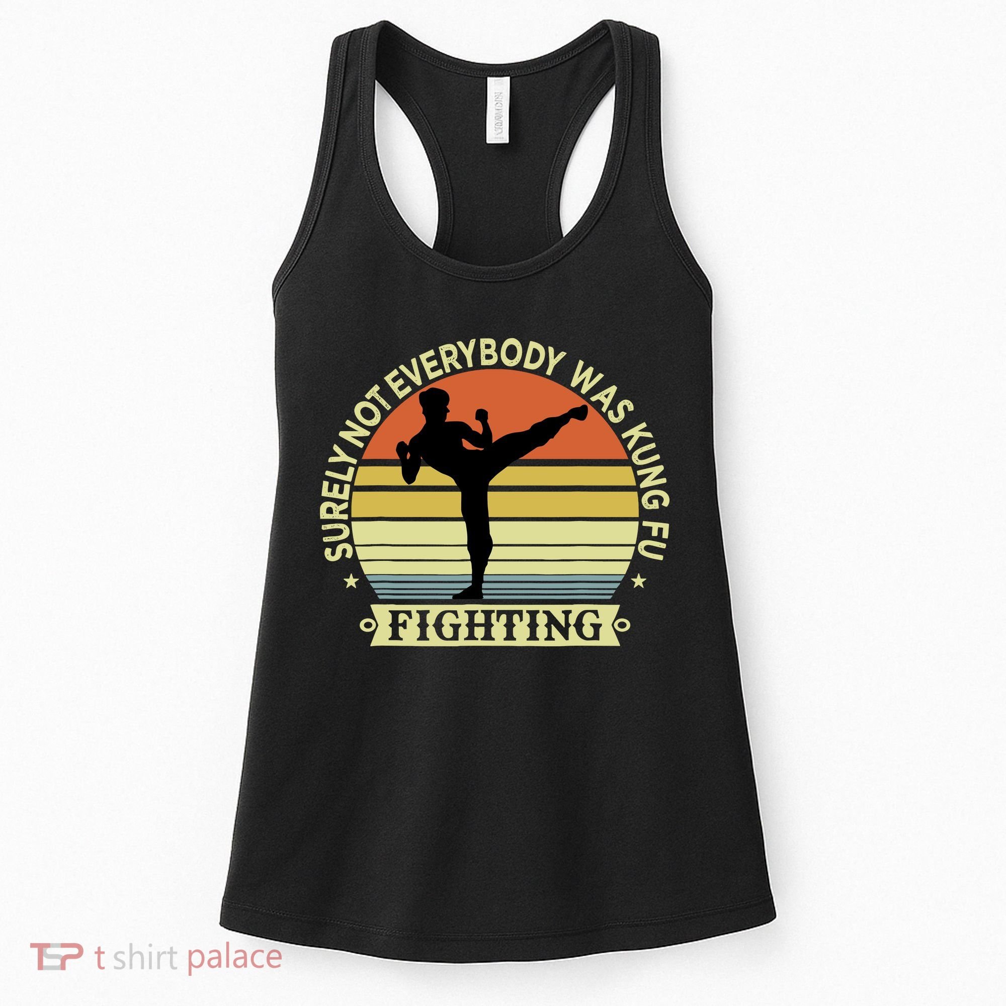 Funny Karate Surely Not Everybody Was Kung Fu Fighting Women's Tank Top