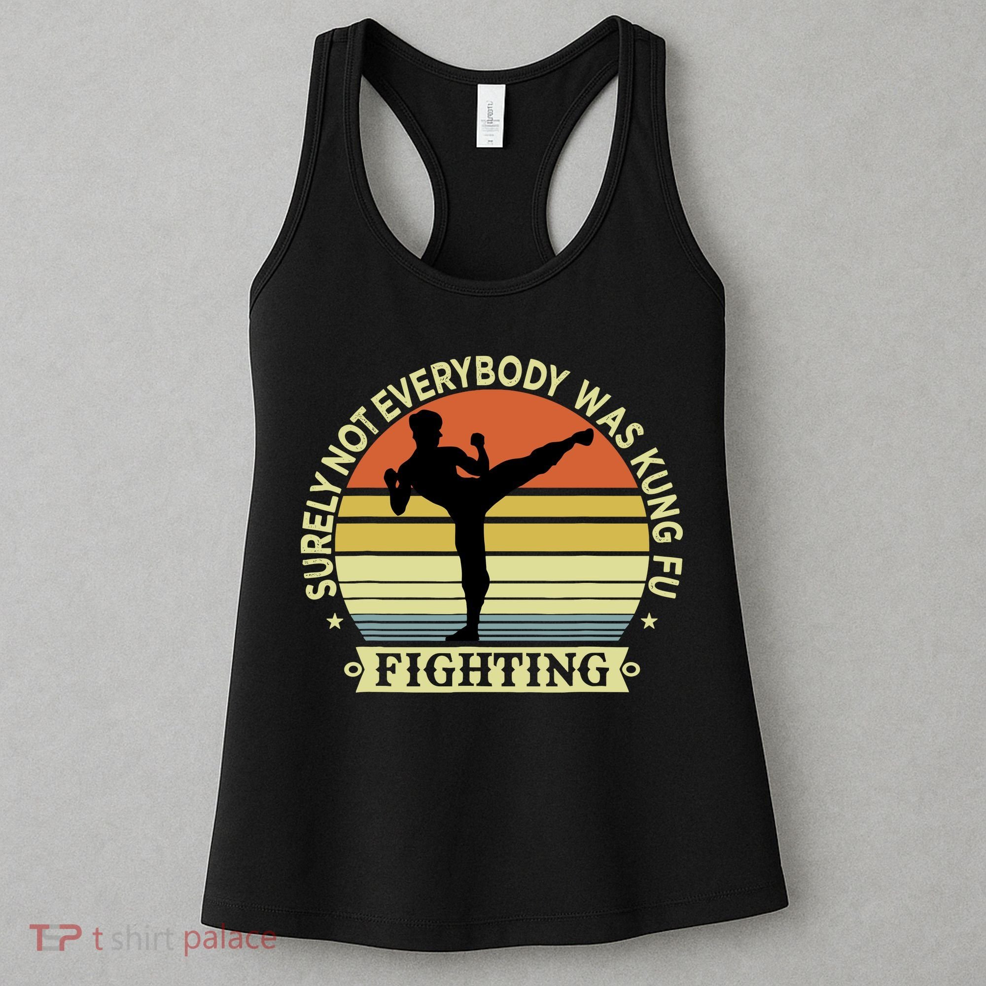 Funny Karate Surely Not Everybody Was Kung Fu Fighting Women's Tank Top