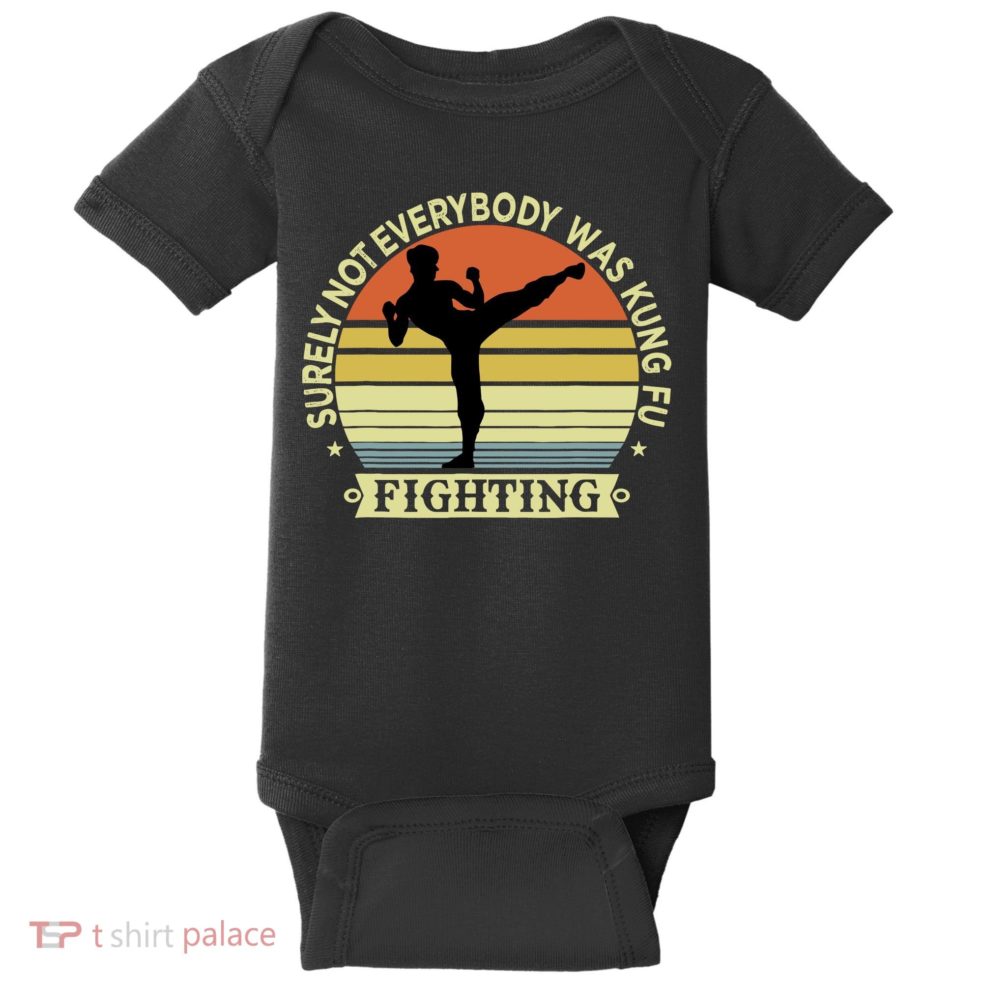 Funny Karate Surely Not Everybody Was Kung Fu Fighting Baby Bodysuit