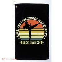Funny Karate Surely Not Everybody Was Kung Fu Fighting Golf Towel thumb 0