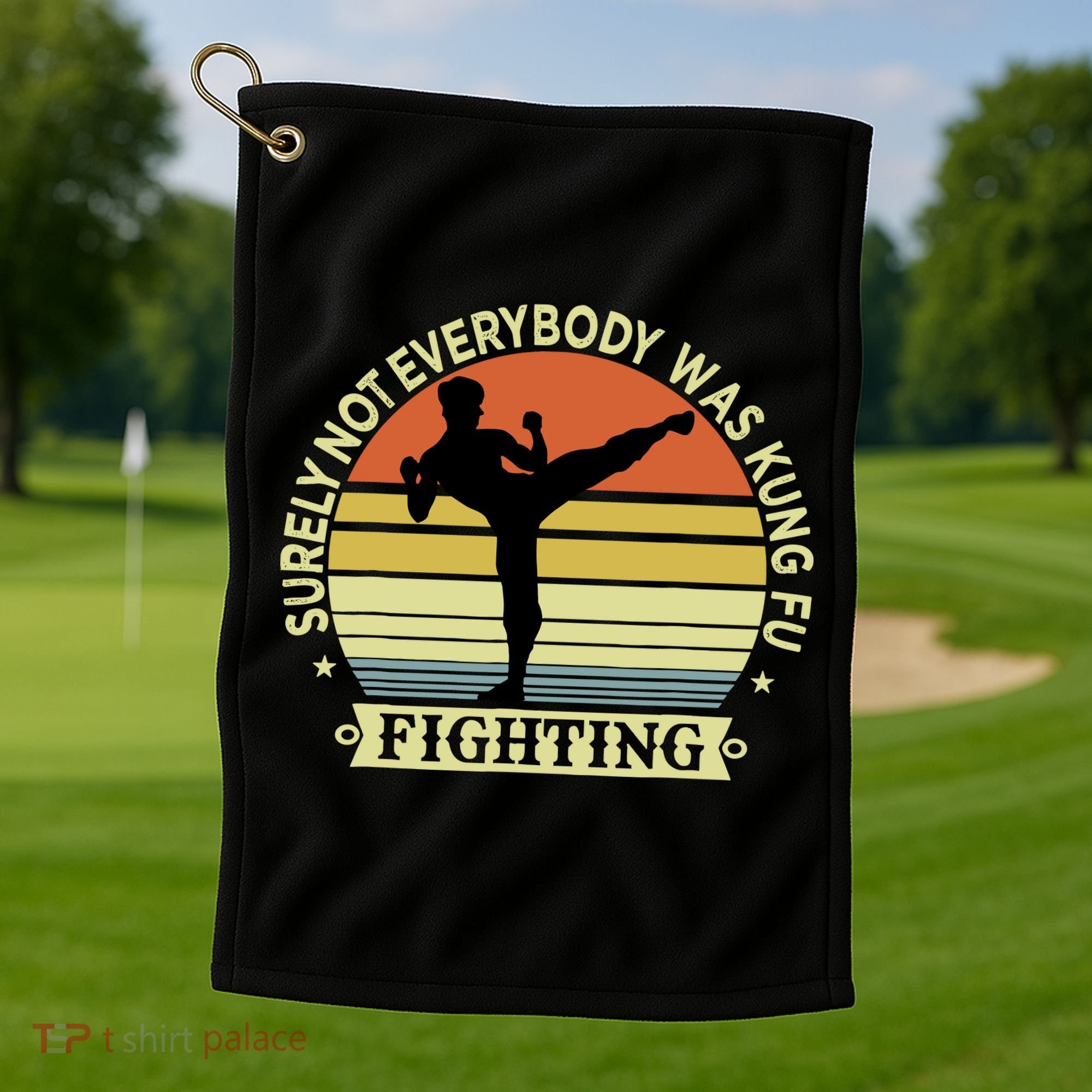Funny Karate Surely Not Everybody Was Kung Fu Fighting Golf Towel