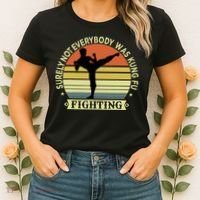 Funny Karate Surely Not Everybody Was Kung Fu Fighting Women's T-Shirt thumb 2