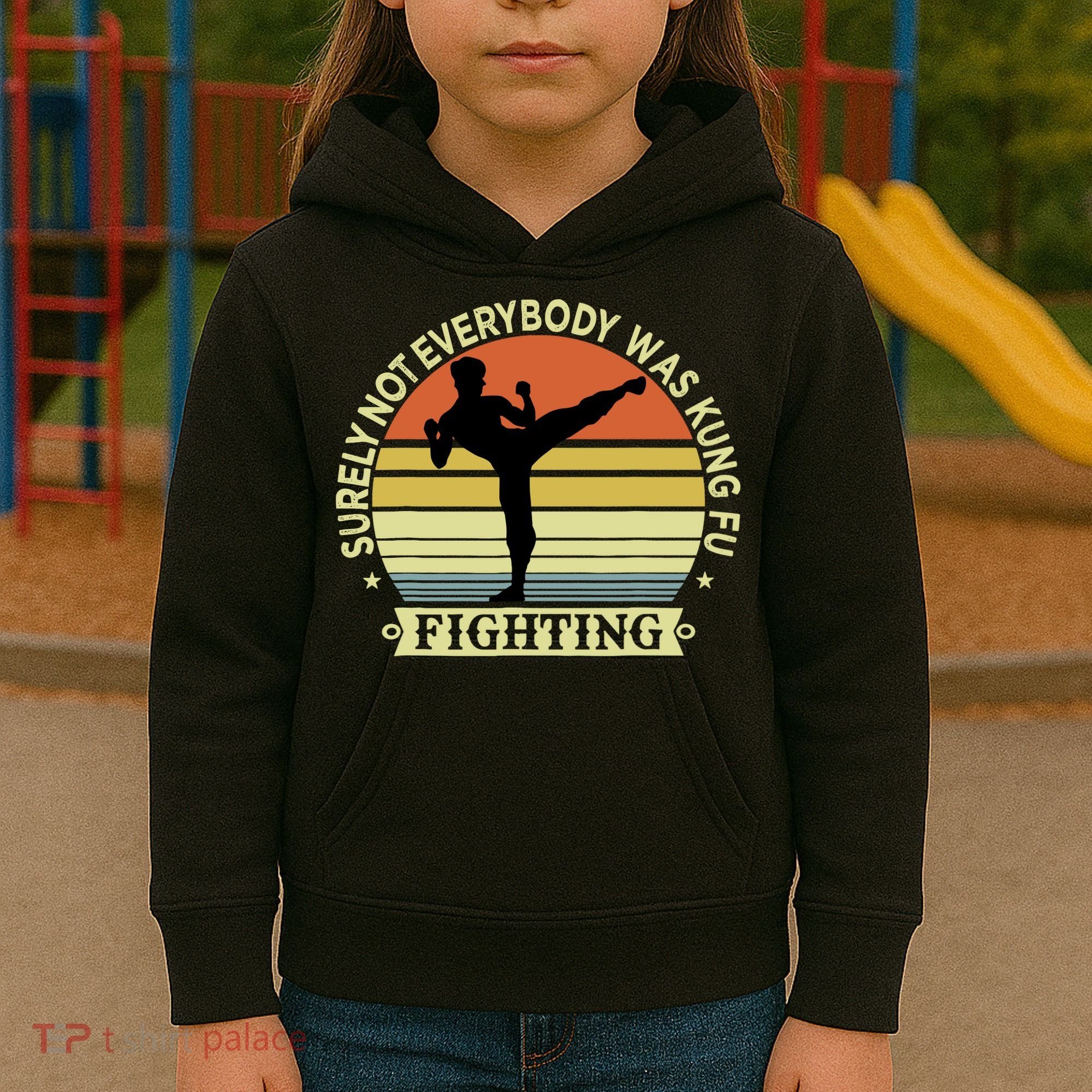 Funny Karate Surely Not Everybody Was Kung Fu Fighting Kids Hoodie
