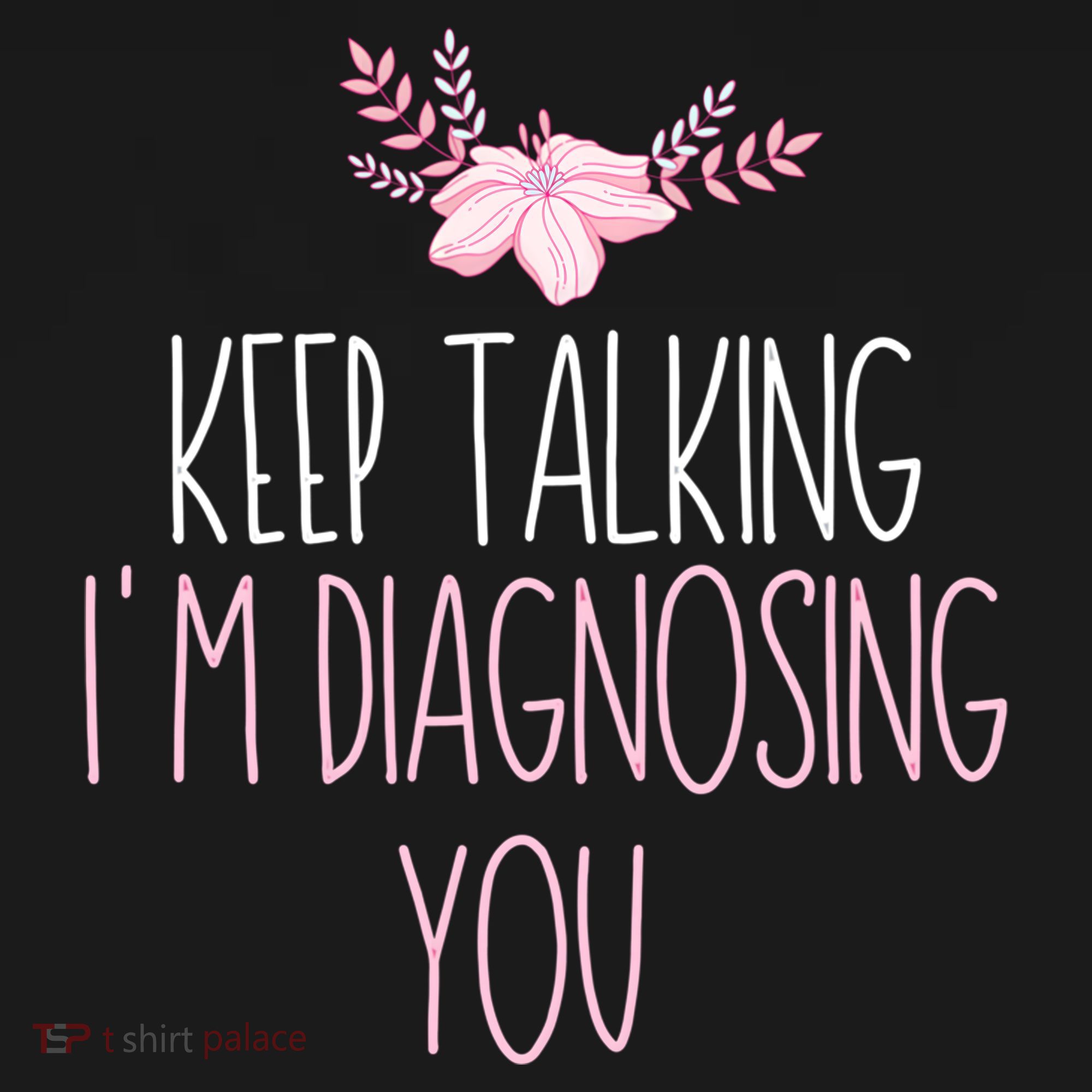 Funny Keep Talking I'm Diagnosing You Psychology Graduation Gift Doggie Tank