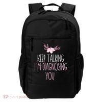 Funny Keep Talking I'm Diagnosing You Psychology Graduation Gift Backpack thumb 0