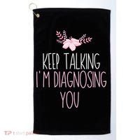 Funny Keep Talking I'm Diagnosing You Psychology Graduation Gift Golf Towel thumb 0