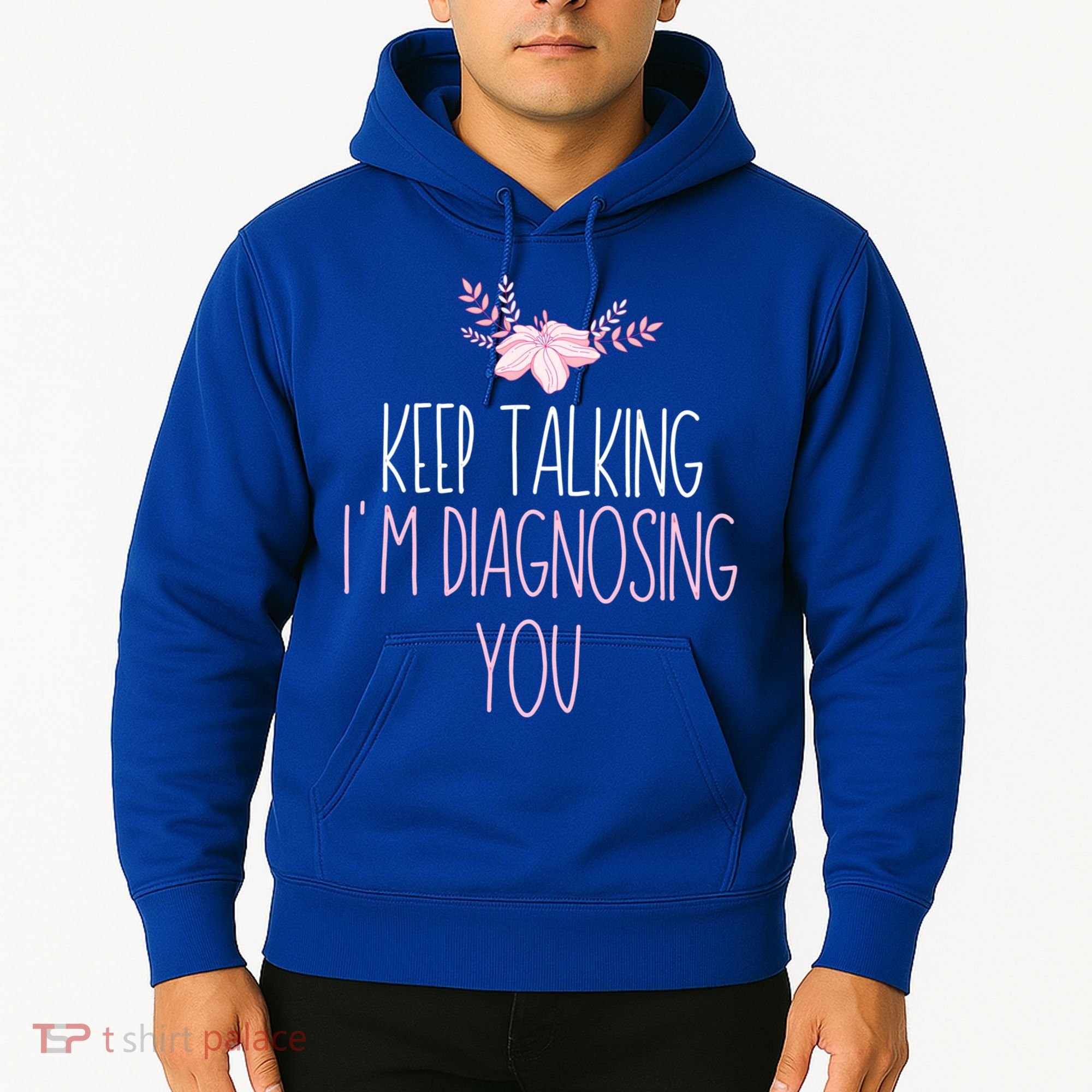 Funny Keep Talking I'm Diagnosing You Psychology Graduation Gift Hoodie