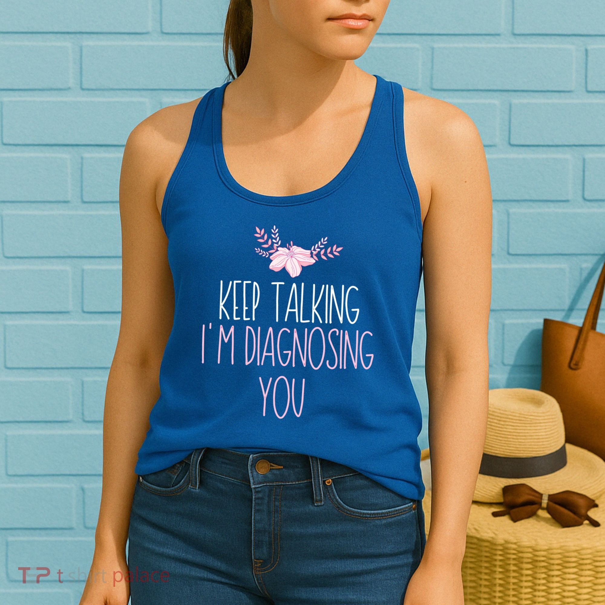 Funny Keep Talking I'm Diagnosing You Psychology Graduation Gift Women's Tank Top
