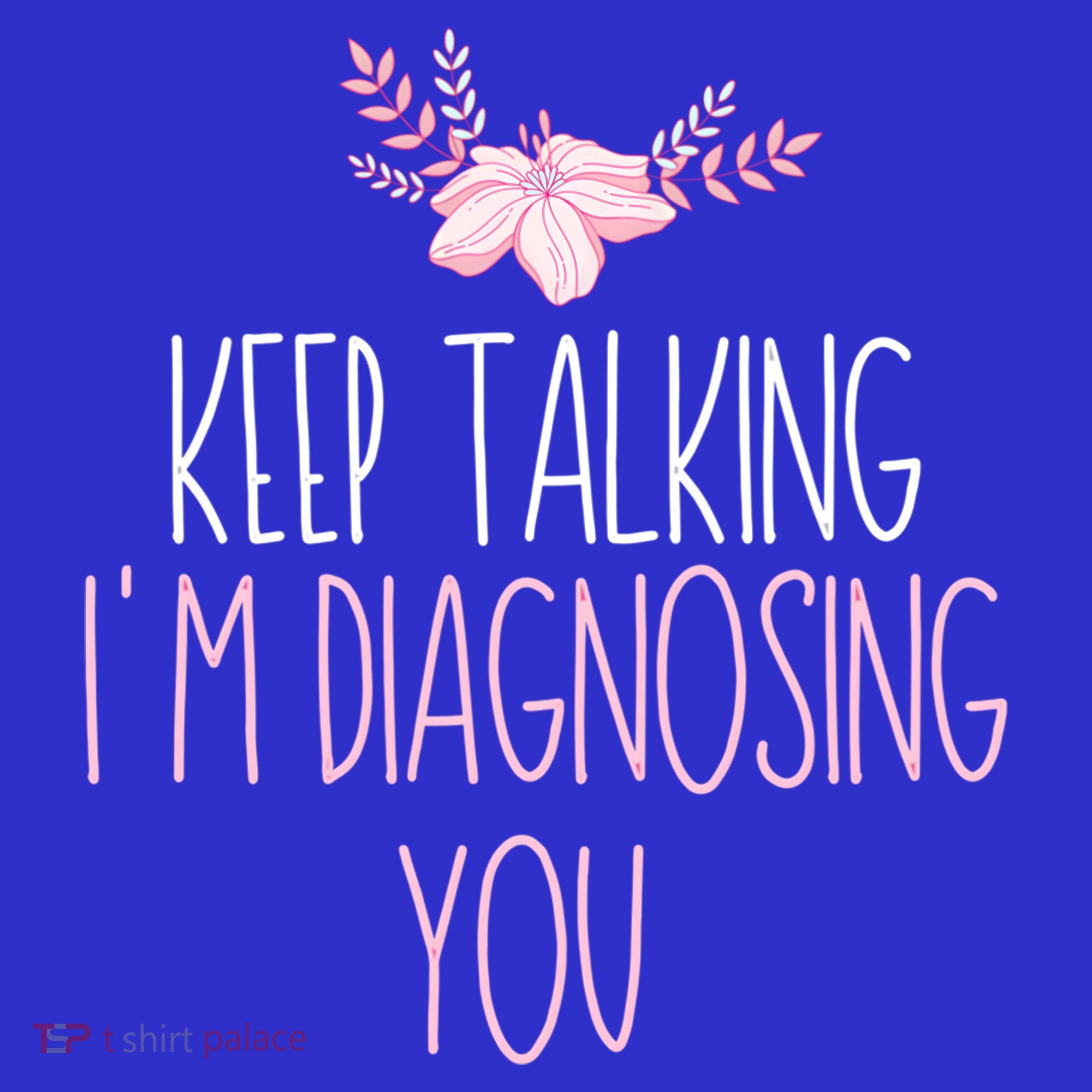 Funny Keep Talking I'm Diagnosing You Psychology Graduation Gift Women's Tank Top