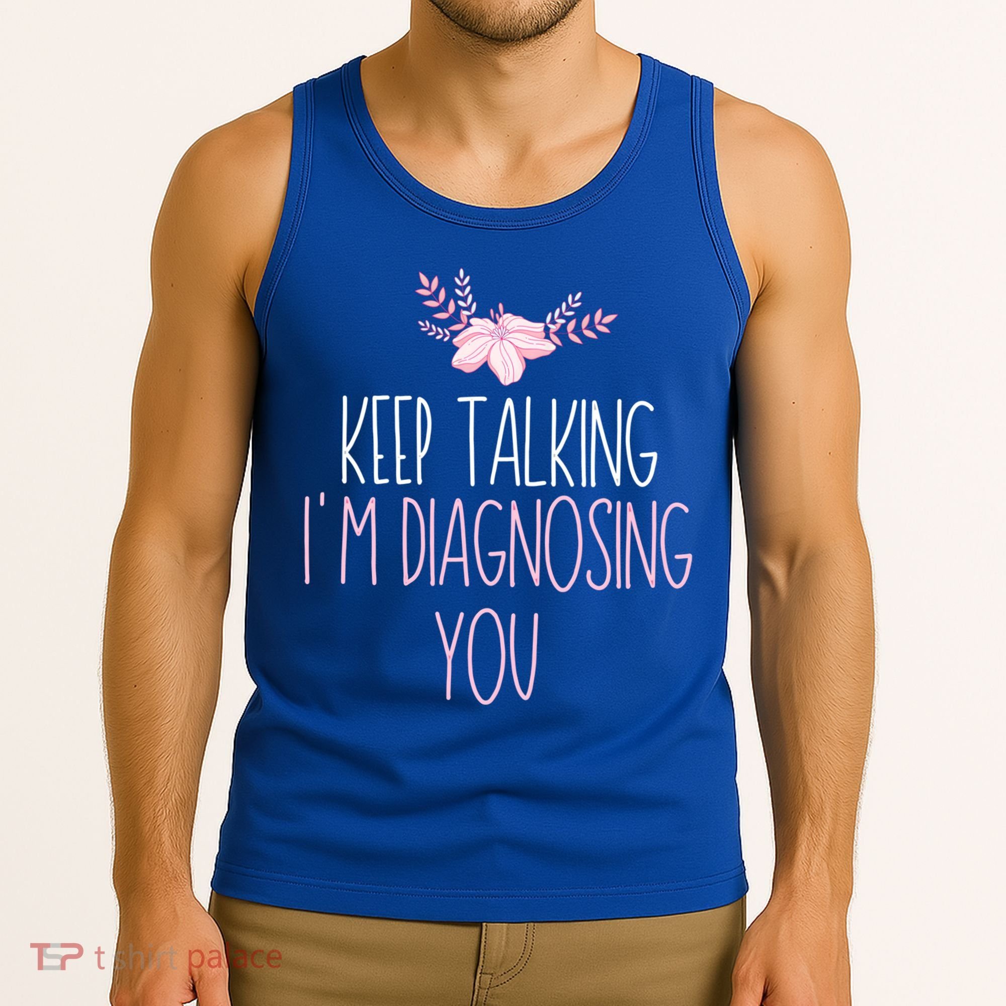 Funny Keep Talking I'm Diagnosing You Psychology Graduation Gift Tank Top