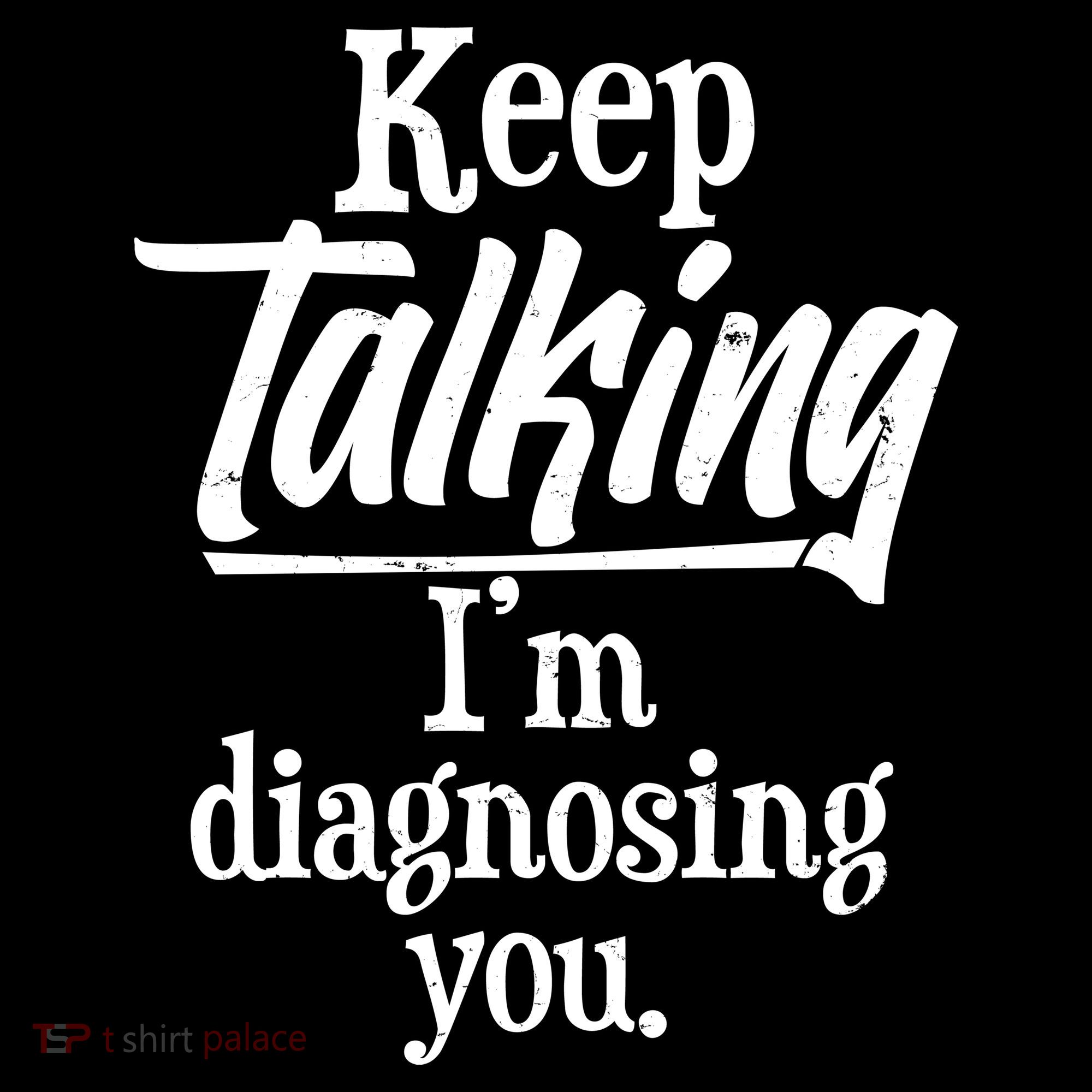 Funny Keep Talking I'm Diagnosing You Backpack