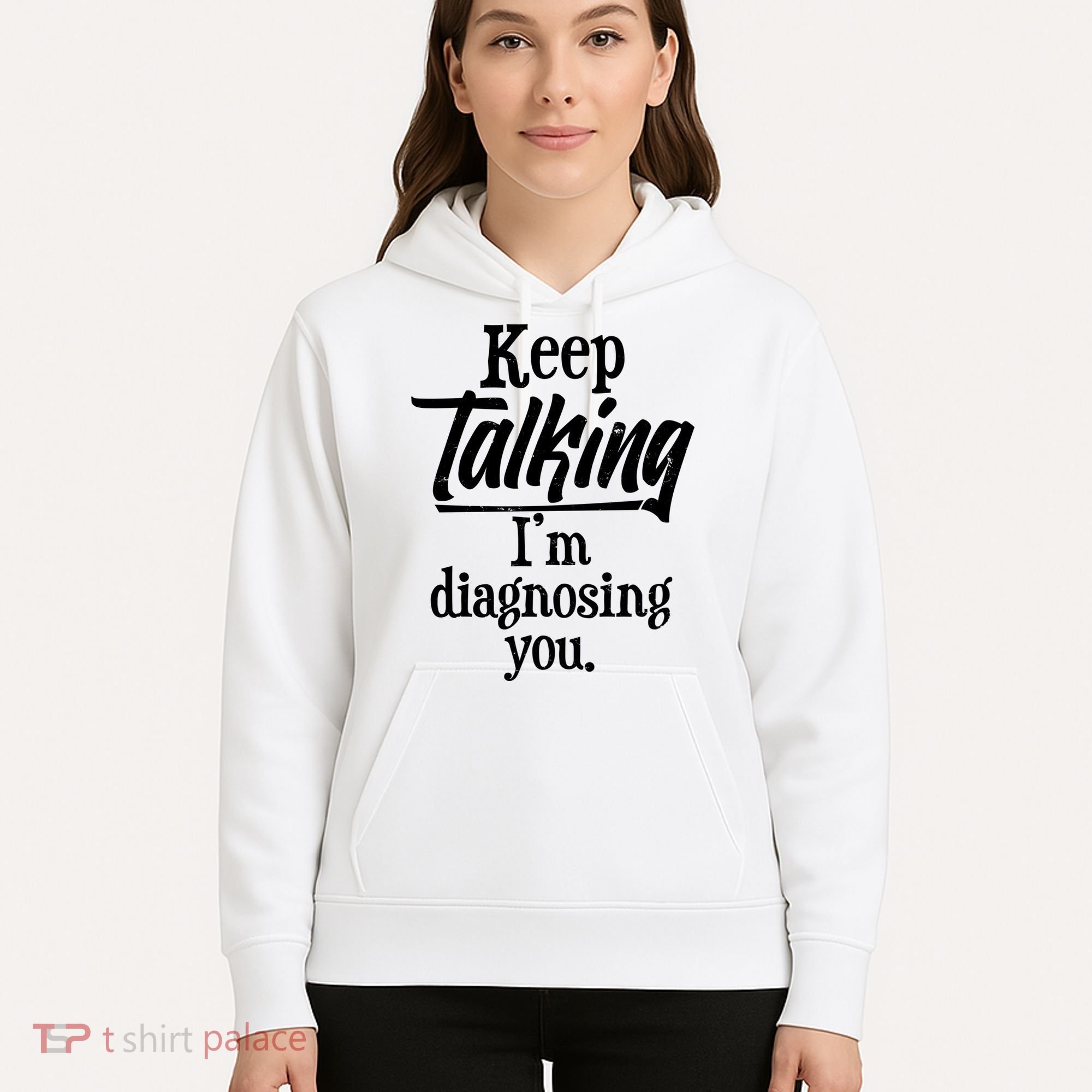 Funny Keep Talking I'm Diagnosing You Hoodie