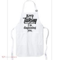 Funny Keep Talking I'm Diagnosing You Apron thumb 0