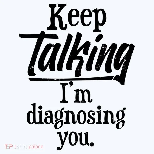 Funny Keep Talking I'm Diagnosing You Bucket Hat