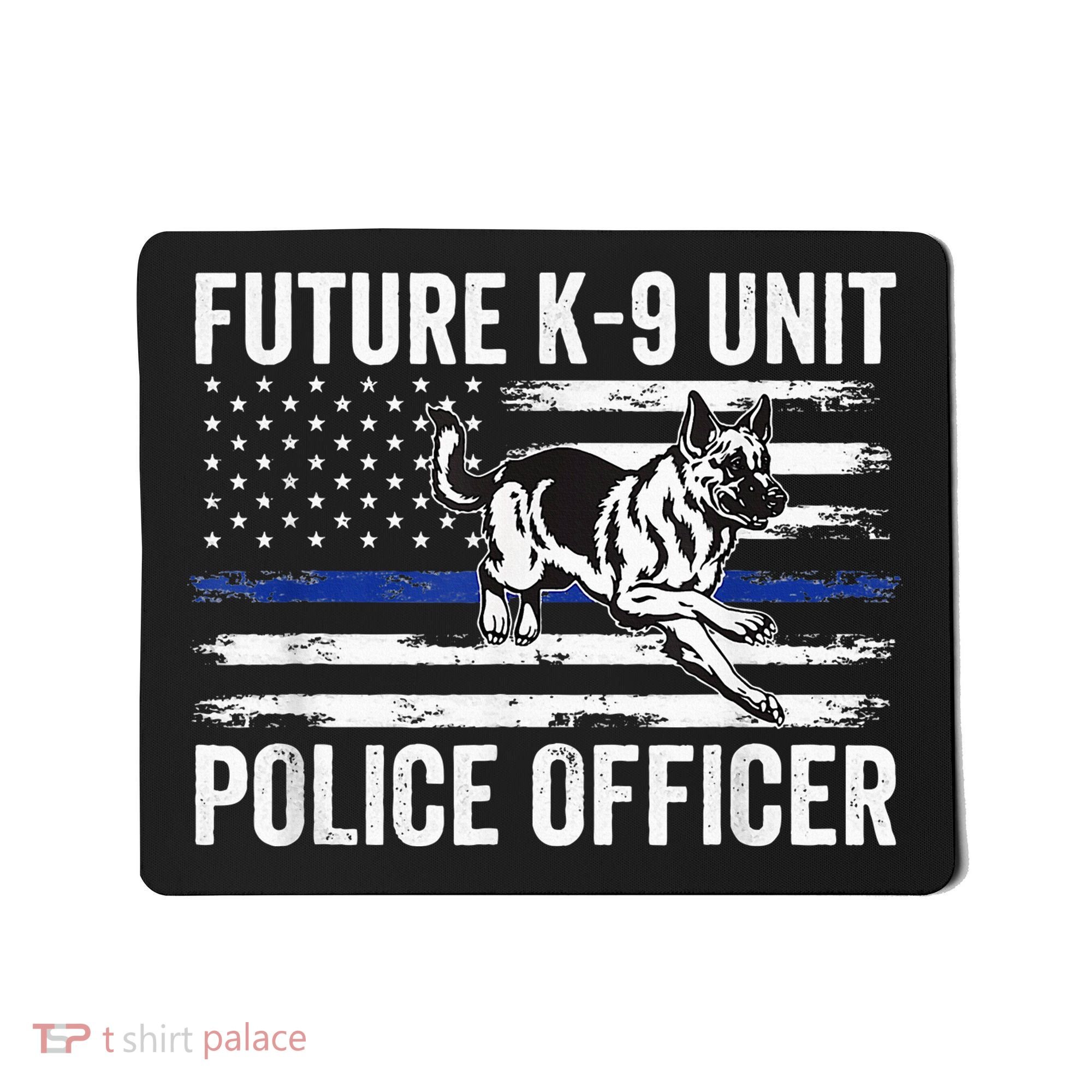 Future K9 Unit Police Officer Proud Law Enforcement Mousepad