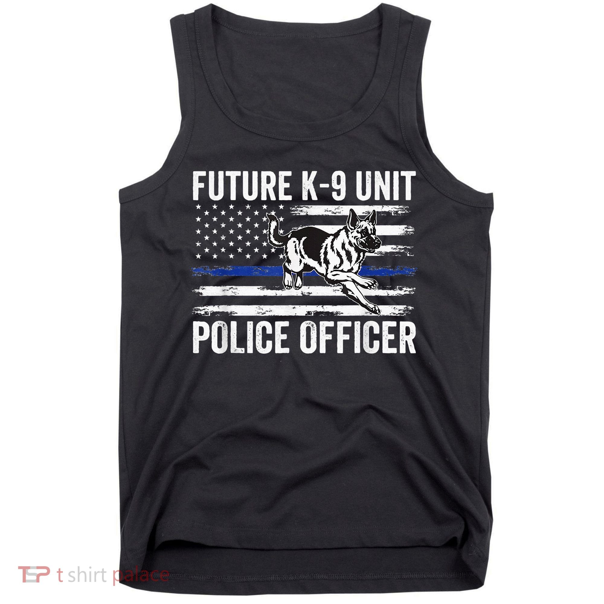 Future K9 Unit Police Officer Proud Law Enforcement Tank Top