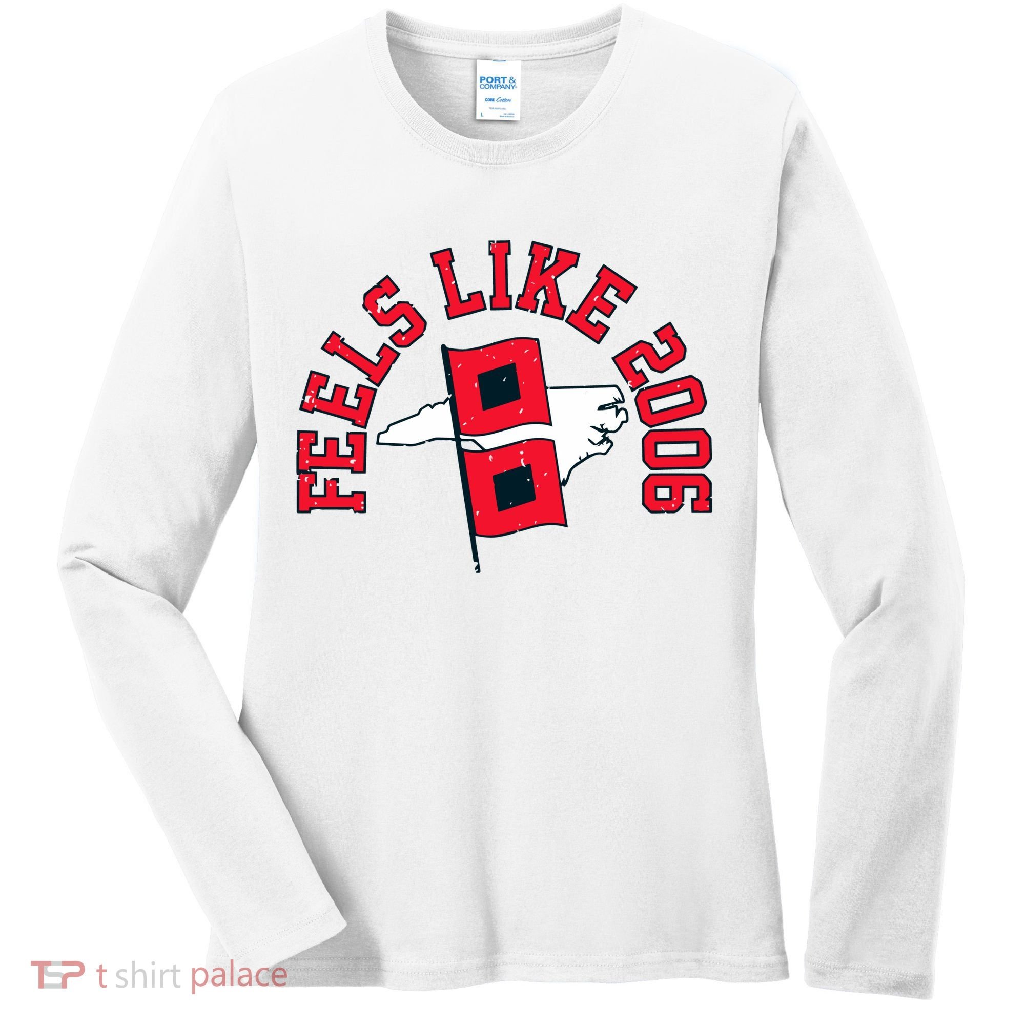 Feels Like 2006 Carolina Hockey Women's Long Sleeve Shirt