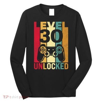 Funny Level 30 Unlocked Him Men BDay Turning 30th Birthday Long Sleeve Shirt