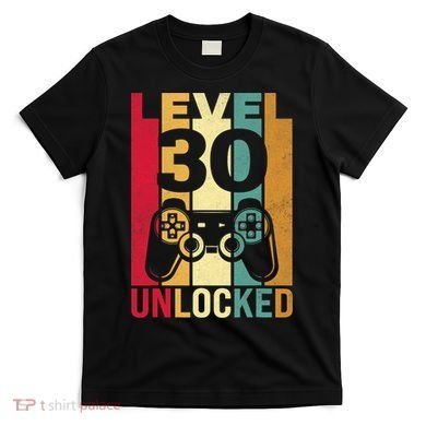 Funny Level 30 Unlocked Him Men BDay Turning 30th Birthday T-Shirt
